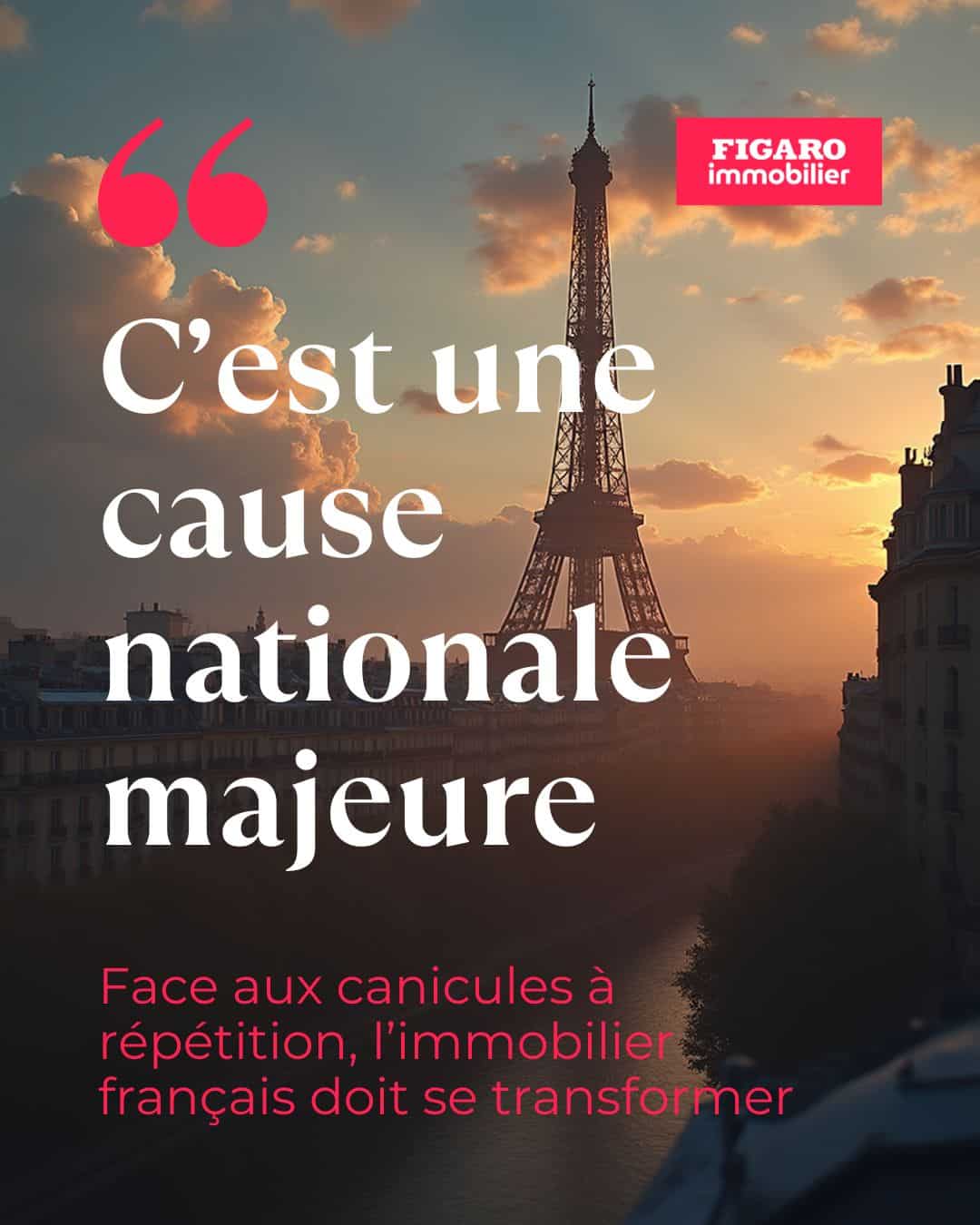 C'est une cause nationale majeure — Face aux canicules à répétition, l'immobilier français doit se transformer